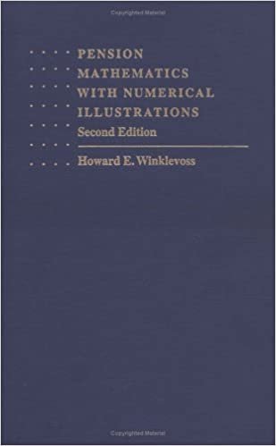 Pension Mathematics with Numerical Illustrations (Pension Research Council Publications)