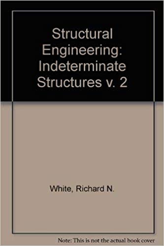 Structural Engineering: Indeterminate Structures v. 2