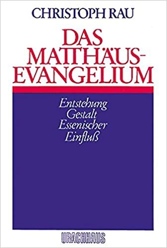 Das Matthäus-Evangelium: Entstehung - Gestalt - Essenischer Einfluss