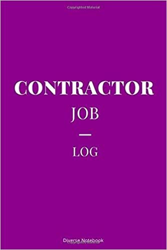 Contractor Job Log: Superb Notebook Journal For Job Contractor's