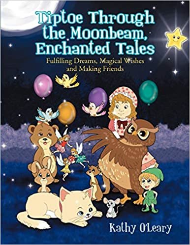 Tiptoe Through the Moonbeam, Enchanted Tales: Fulfilling Dreams, Magical Wishes and Making Friends indir