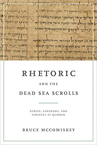 Rhetoric and the Dead Sea Scrolls: Purity, Covenant, and Strategy at Qumran
