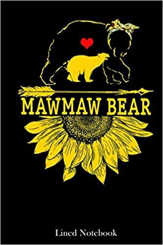 mawmaw Bear Sunflower Lover Mother's Day lined notebook: Mother journal notebook, Mothers Day notebook for Mom, Funny Happy Mothers Day Gifts notebook, Mom Diary, lined notebook 120 pages 6x9in