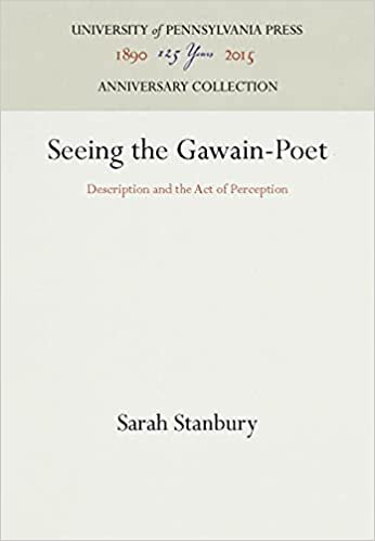Seeing the Gawain-Poet: Description and the Act of Perception (The Middle Ages Series)