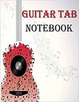 Guitar Tab Notebook: Guitar Chord, Standard Staff and Tablature, Guitar Manuscript Notebook