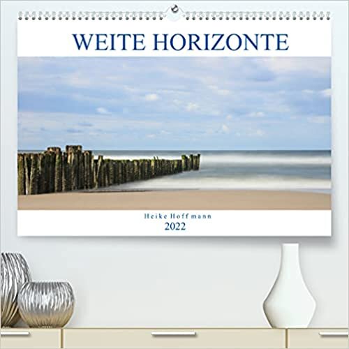Weite Horizonte (Premium, hochwertiger DIN A2 Wandkalender 2022, Kunstdruck in Hochglanz): Dünen Strand und Wolken (Monatskalender, 14 Seiten ) (CALVENDO Natur)