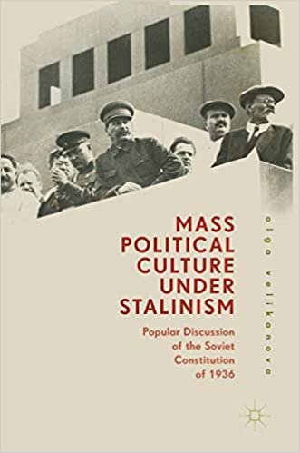 Mass Political Culture Under Stalinism: Popular Discussion of the Soviet Constitution of 1936