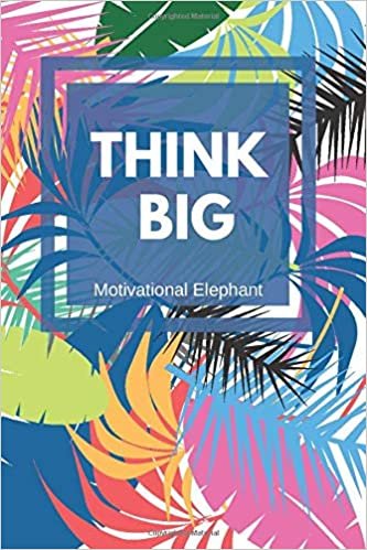 Think Big: Motivational Notebook, Journal, Diary, Scrapbook, Gift For Men,Women, Notebook For Everyone (110 Pages, Blank, 6 x 9) indir