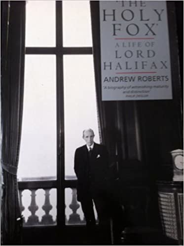 The Holy Fox: Biography of Lord Halifax