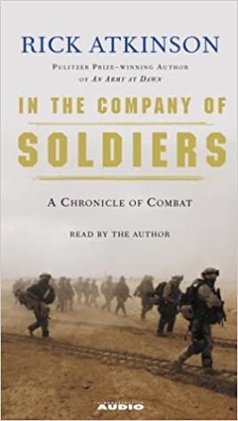 In The Company of Soldiers: A Chronicle of Combat in Iraq