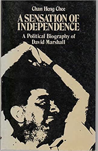 A Sensation of Independence: A Political Biography of David Marshall
