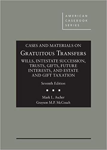 Ascher, M:  Cases and Materials on Gratuitous Transfers, Wil (American Casebook Series)