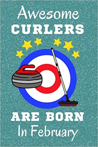 Awesome Curlers Are Born In February: Curling Gift Ideas. Curling Notebook / Journal 6x9in with 110+ lined ruled pages fun for Birthdays & Christmas. ... Curling Accessories. The Roaring Game.