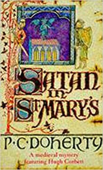 Satan in St Mary's (Hugh Corbett Mysteries, Book 1): A thrilling medieval mystery (Hugh Corbett Mysteries 01)