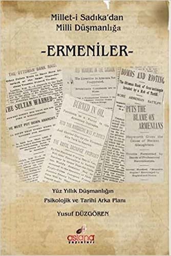 Millet-i Sadıka’dan Milli Düşmanlığa Ermeniler: Yıllık Düşmanlığın Psikolojik ve Tarihi Arka Planı