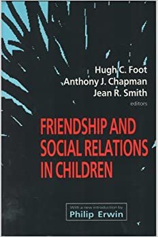 Foot, H: Friendship and Social Relations in Children