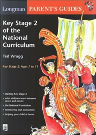 Longman Parent's Guide to Key Stage 2 of the National Curriculum (LONGMAN PARENT AND STUDENT GUIDES)