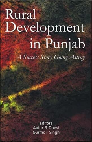 Rural Development in Punjab: A Success Story Going Astray: A Success Story Gone Astray
