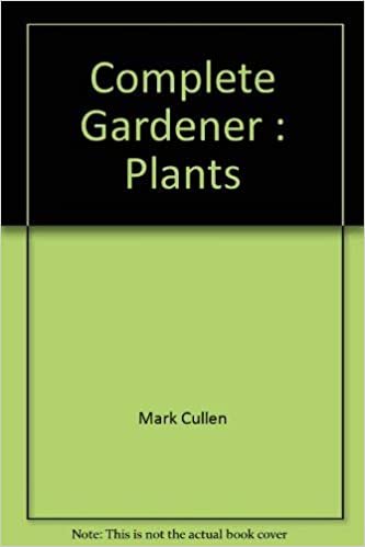 Complete Gardener: Plants