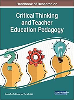 Handbook of Research on Critical Thinking and Teacher Education Pedagogy (Advances in Higher Education and Professional Development (AHEPD))