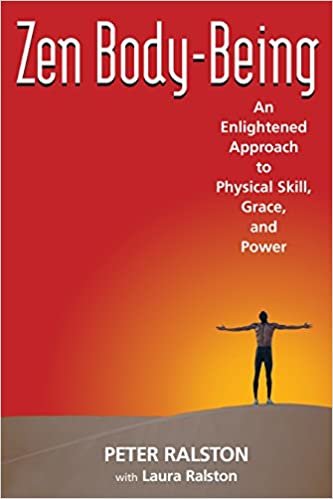 ZEN Body-being: An Enlightened Approach to Physical Skill, Grace and Power