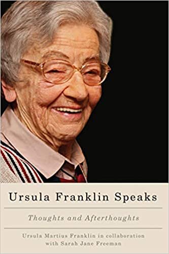Ursula Franklin Speaks: Thoughts and Afterthoughts indir
