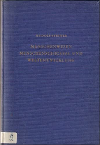 Menschenwesen, Menschenschicksal und Weltentwicklung