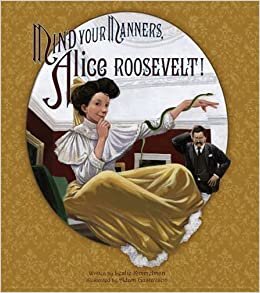 Mind Your Manners, Alice Roosevelt! indir