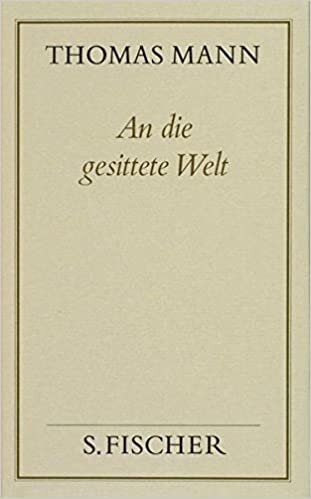 Gesammelte Werke in Einzelbänden. Frankfurter Ausgabe.: An die gesittete Welt ( Frankfurter Ausgabe): Politische Schriften und Reden im Exil