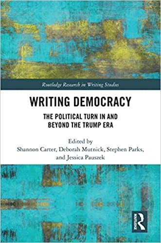 Writing Democracy: The Political Turn in and Beyond the Trump Era (Routledge Research in Writing Studies) indir