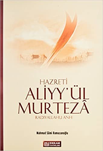 Hazreti Aliyy'ül Murteza: Radıyallahu Anh