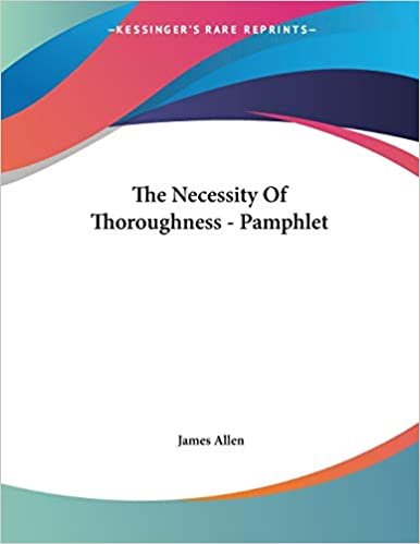 The Necessity Of Thoroughness - Pamphlet