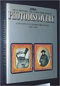 "Sunday Times" Book of Photodiscovery: A Century of Extraordinary Images, 1840-1940 indir