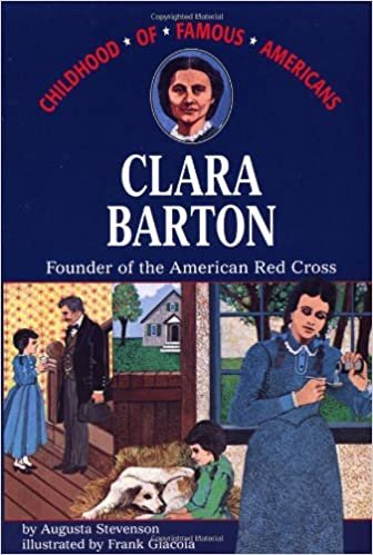 Clara Barton, Founder of the American Red Cross (The Childhood of famous Americans series)