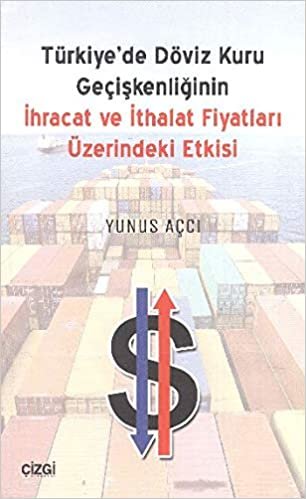 Türkiyede Döviz Kuru Geçişkenliğinin İhracat ve İthalat Fiyatları Üzerindeki Etkisi