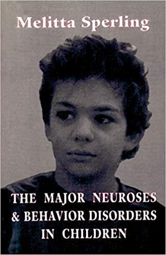 The Major Neuroses and Behavior Disorders in Children (The master work series)