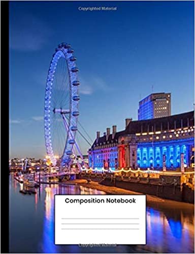 Composition Notebook: London Eye Composition Book, Writing Notebook Gift For Men Women s 120 College Ruled Pages