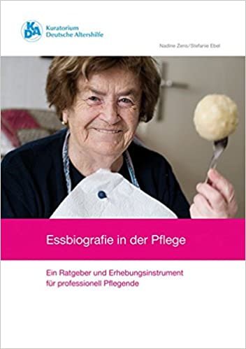 Essbiografie in der Pflege: Ein Ratgeber und Erhebungsinstrument für professionell Pflegende