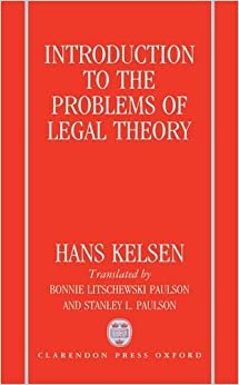 Introduction to the Problems of Legal Theory: A Translation of the First Edition of the Reine Rechtslehre or Pure Theory of Law