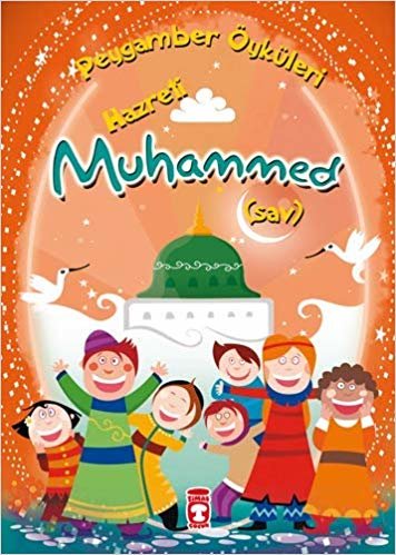 Peygamber Öyküleri - Hazreti Muhammed (SAV)