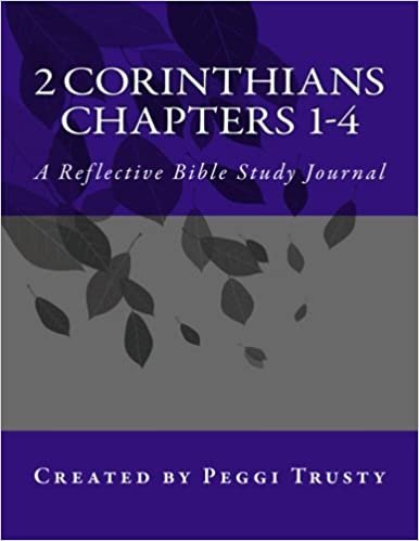 2 Corinthians, Chapters 1-4: A Reflective Bible Study Journal (The Reflective Bible Study Series) indir