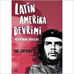 Latin Amerika Devrimi: Kıta Devrimi Stratejisi