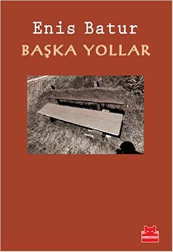 BAŞKA YOLLAR