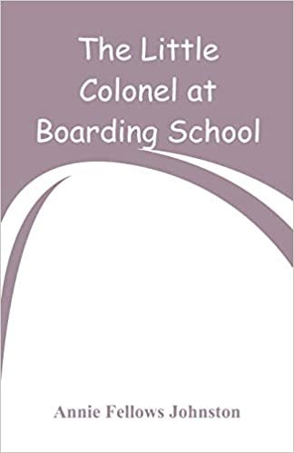 The Little Colonel at Boarding-School indir
