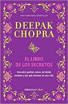 El Libro de Los Secretos / The Book of Secrets : Unlocking the Hidden Dimensions of Your Life