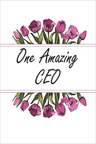 One Amazing CEO: Blank Lined Journal For CEO Gifts Floral Notebook