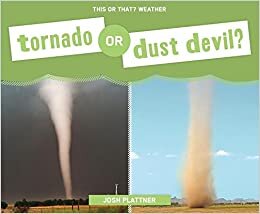 Tornado or Dust Devil? (This or That? Weather)