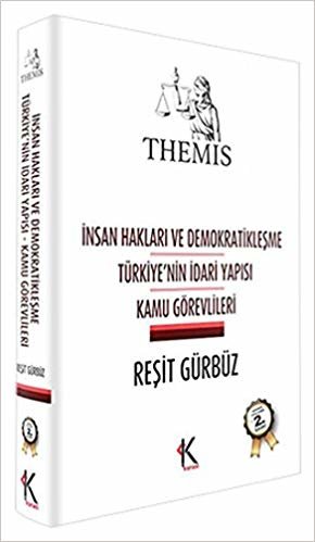 Themis İnsan Hakları ve Demokratikleşme - Türkiye'nin İdari Yapısı - Kamu Görevlileri (Ciltli)