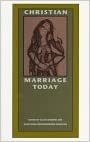 Christian Marriage Today (Theology)