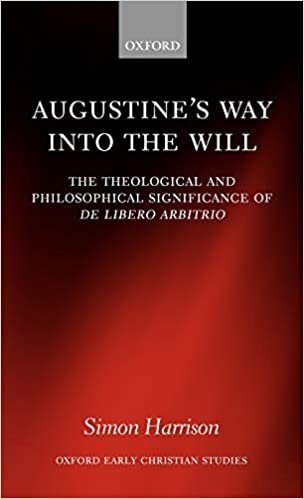 Augustine's Way Into the Will: The Theological and Philosophical Significance of de Libero Arbitrio (Oxford Early Christian Studies) indir
